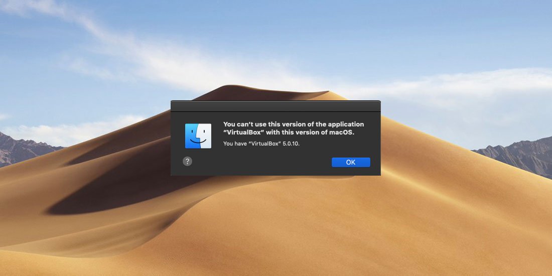 VirtualBox alert - current version incompatible with macOS Mojave